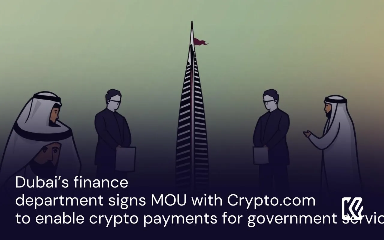 Le département des finances de Dubaï signe un protocole d'accord avec Crypto.com pour permettre les paiements en crypto-monnaie pour les services gouvernementaux