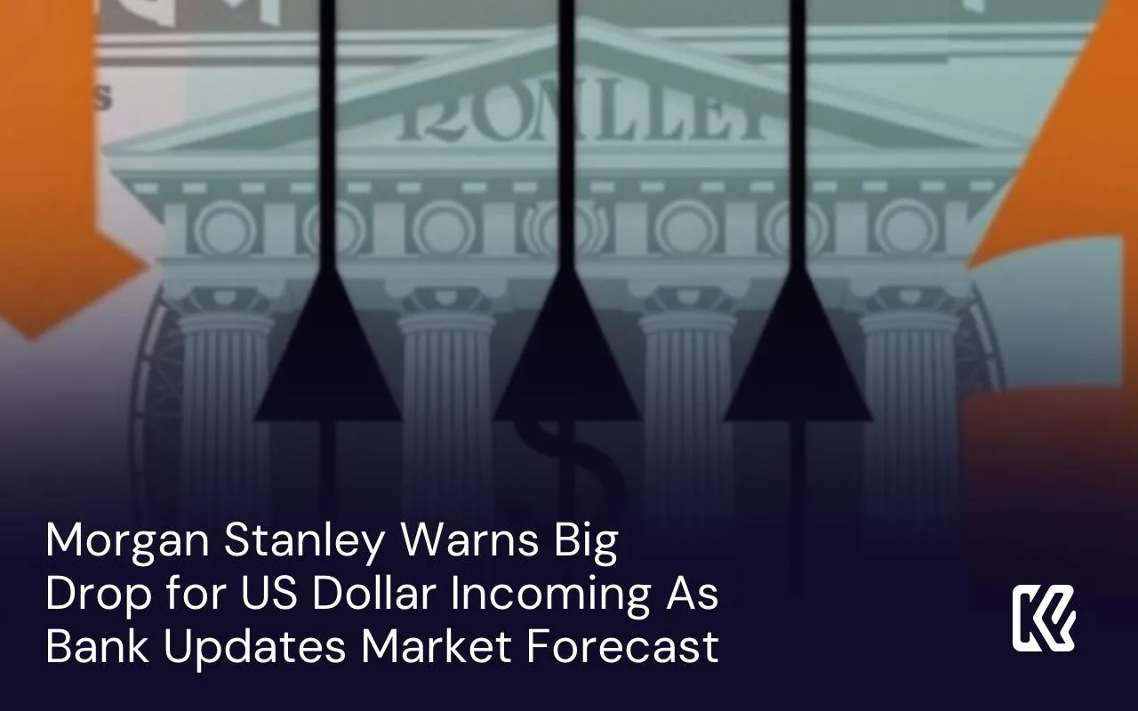 Morgan Stanley avertit d'une forte baisse à venir pour le dollar américain alors que la banque met à jour ses prévisions de marché